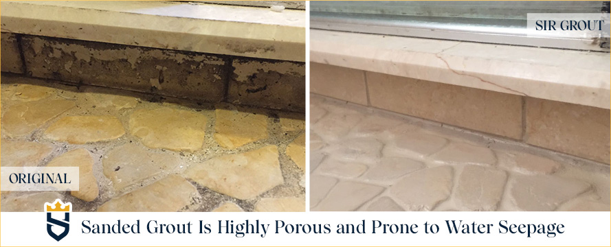 Sandy grout is highly porous and prone to water damage